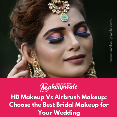 HD Makeup VS Airbrush Makeup: Which One is Preferable?