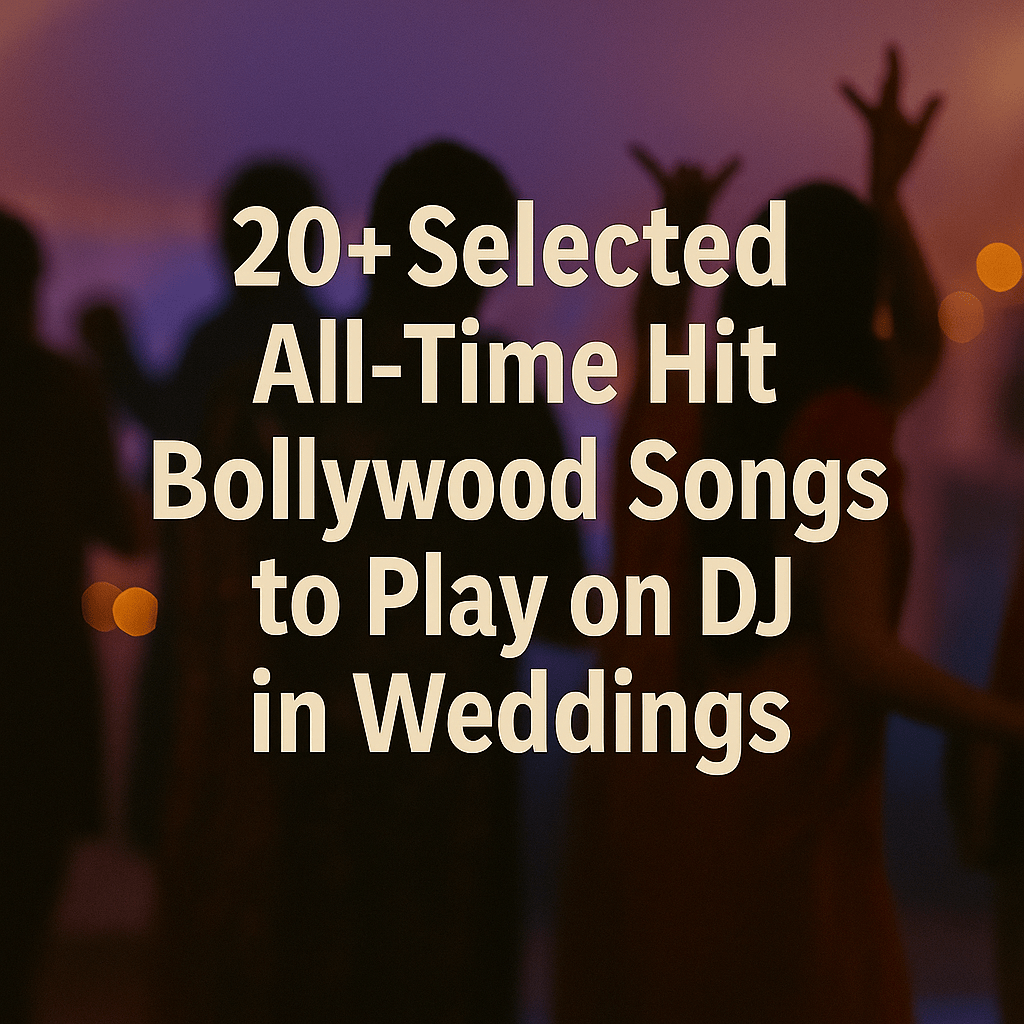 Best Bollywood DJ Songs for Weddings