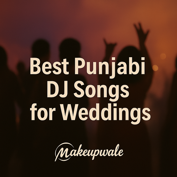 Best Punjabi DJ Songs for Weddings