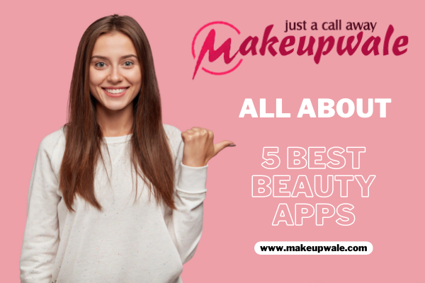 All about top 5 best beauty mobile apps